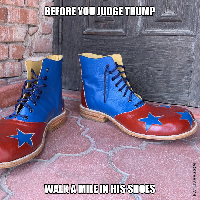 Clown Shoes Meme: Before You Judge Trump…